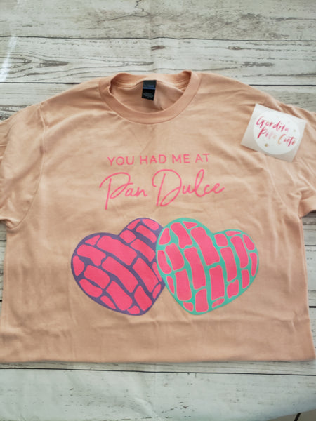 *You Had Me At Pan Dulce T-shirt*