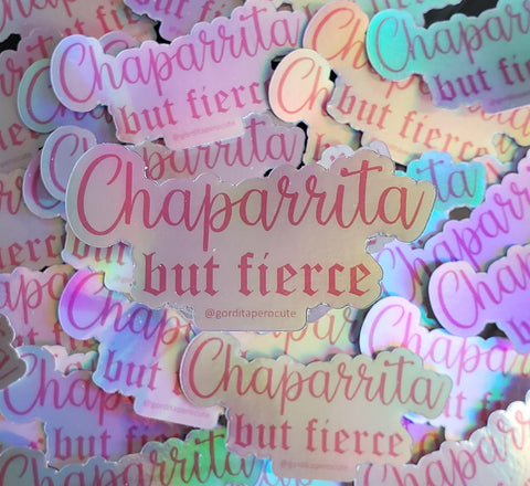 Chaparrita But Fierce Holographic Sticker