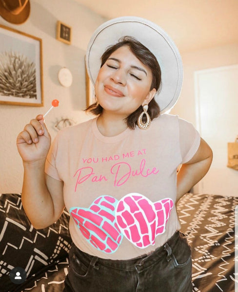 *You Had Me At Pan Dulce T-shirt*